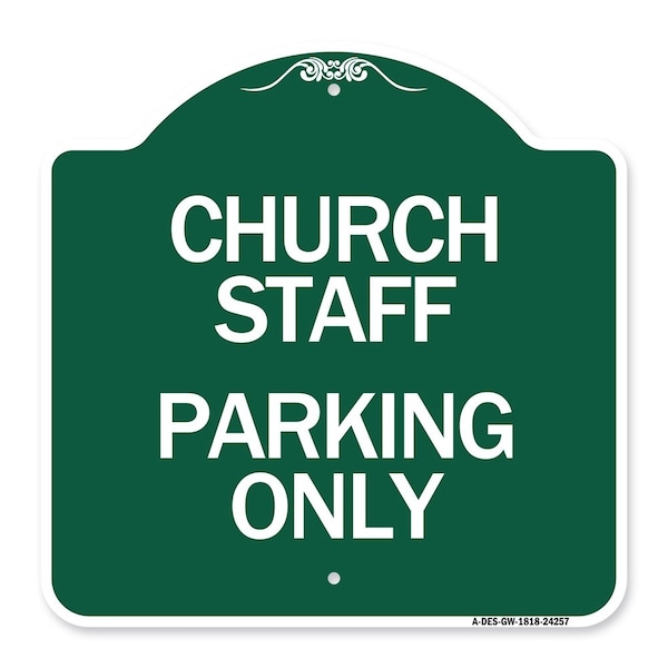 Designer Series Church Staff Parking Only, Green & White Aluminum Sign, 18" x 18", GW-1818-24257